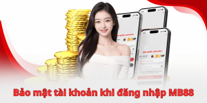 Bảo mật tài khoản khi đăng nhập MB88