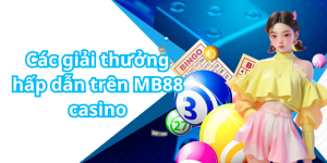 Các giải thưởng hấp dẫn trên MB88 casino