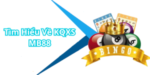 Tìm Hiểu Về KQXS MB88