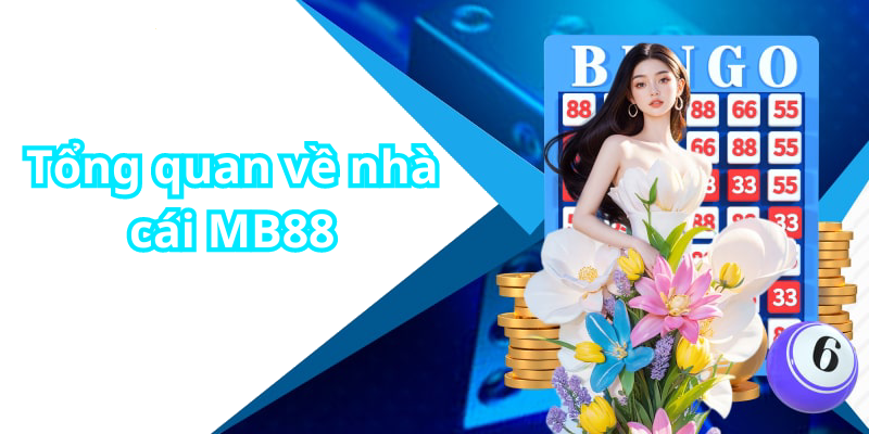 Tổng quan về nhà cái MB88